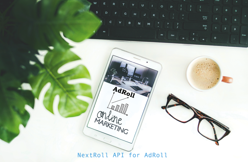 Get Started with AdRoll API – NextRoll API for AdRoll